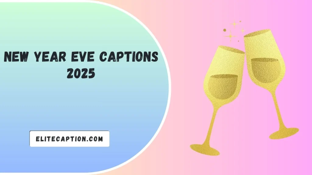 New Year Eve Captions 2025