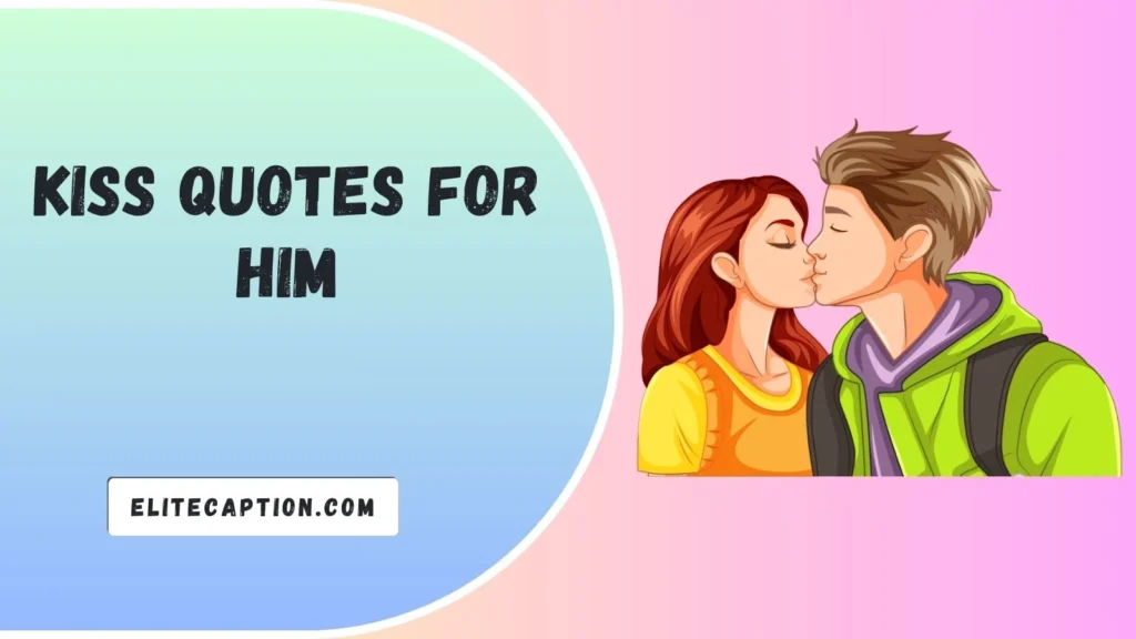 Kiss Quotes For Him