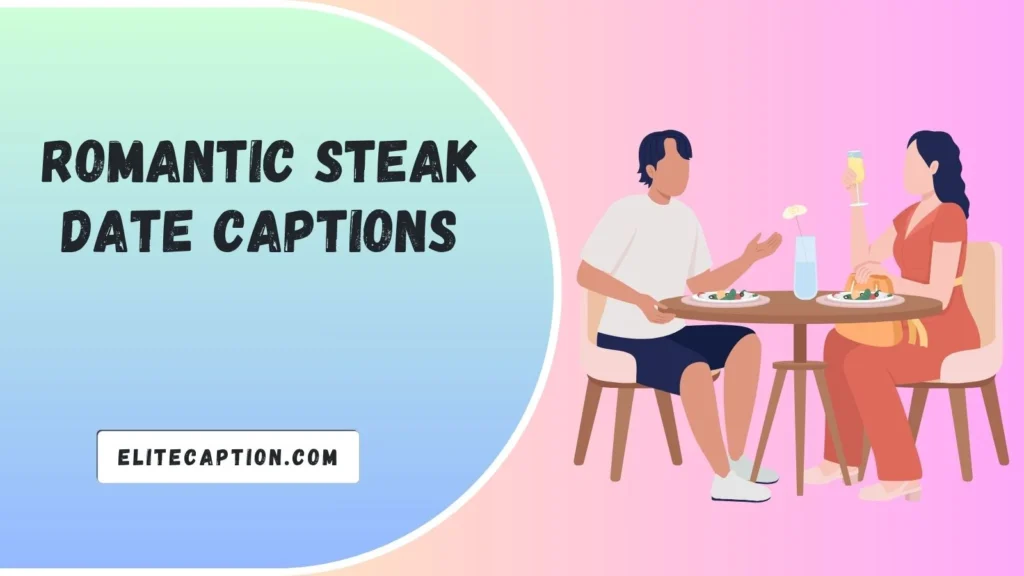 Romantic Steak Date Captions