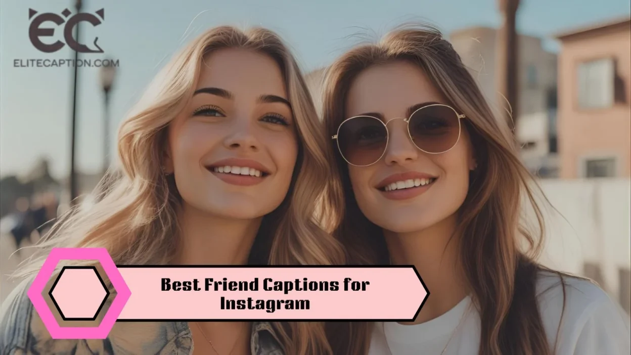 Best Friend Captions for Instagram
