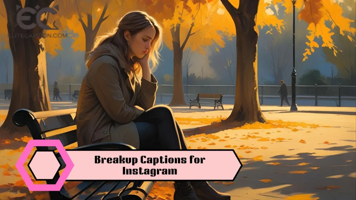 Breakup Captions for Instagram