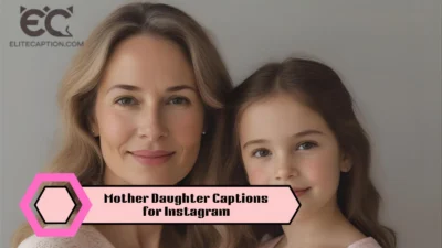 Mother Daughter Captions for Instagram