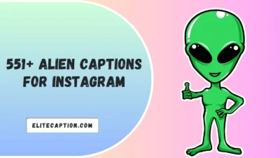 Alien Captions For Instagram