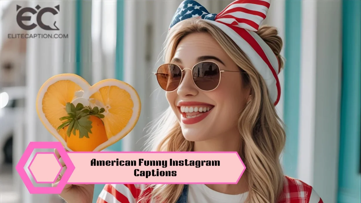 American Funny Instagram Captions