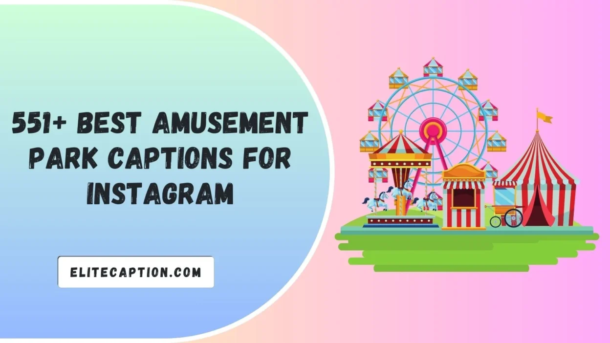Amusement Park Captions for Instagram