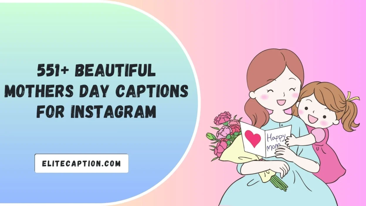 Beautiful Mothers Day Captions For Instagram