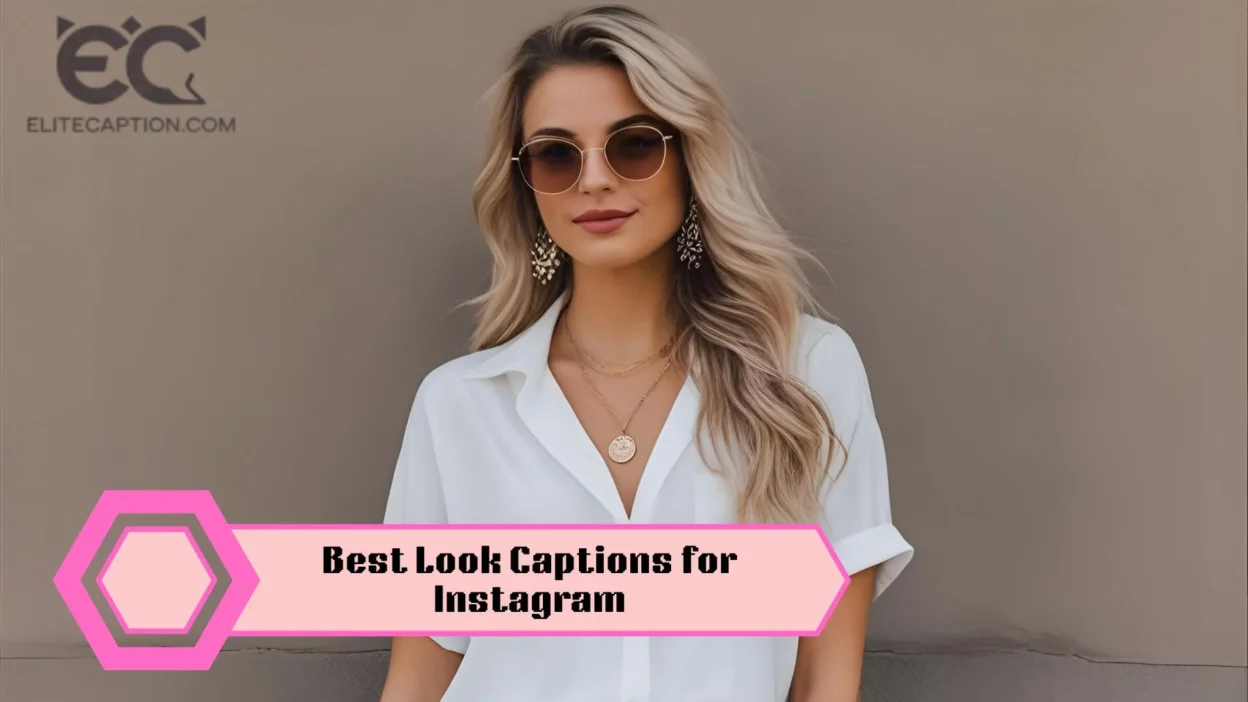 Best Look Captions for Instagram