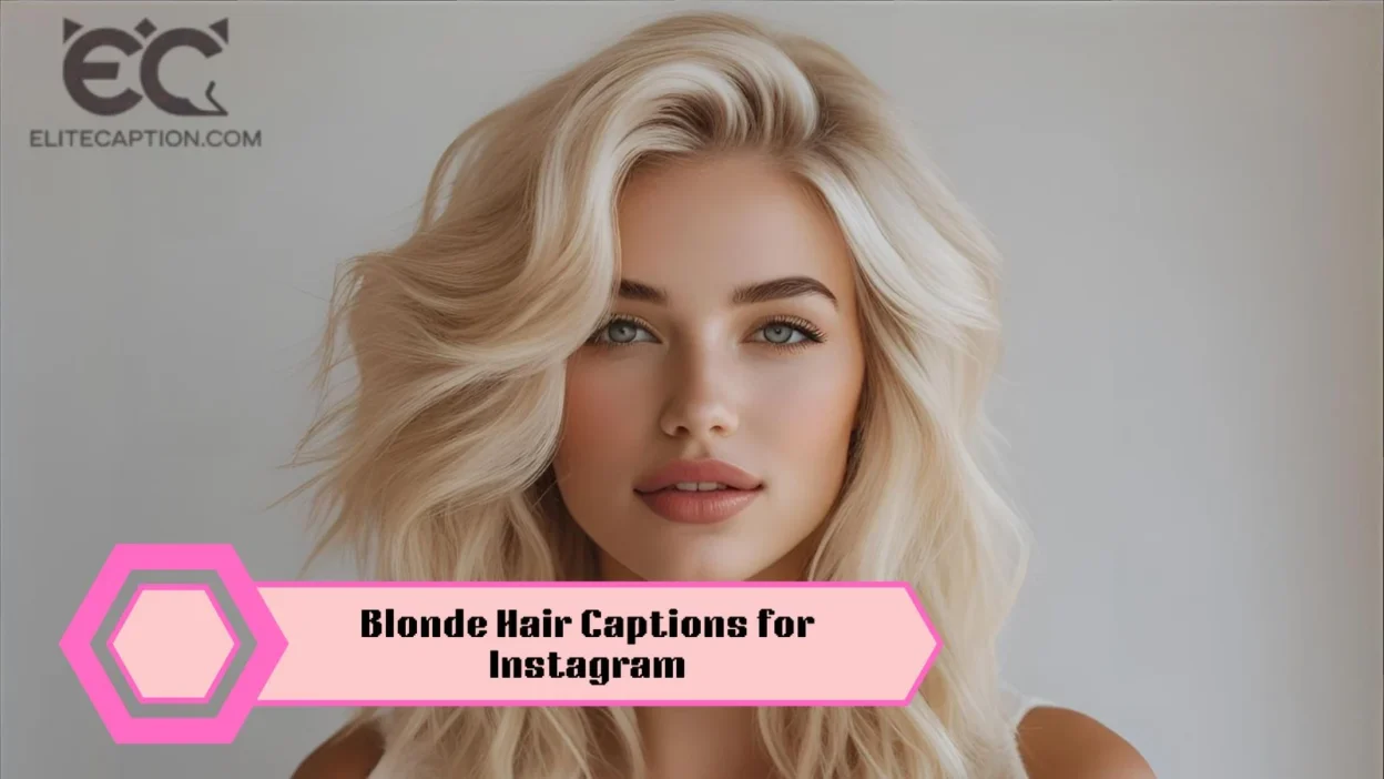 Blonde Hair Captions for Instagram
