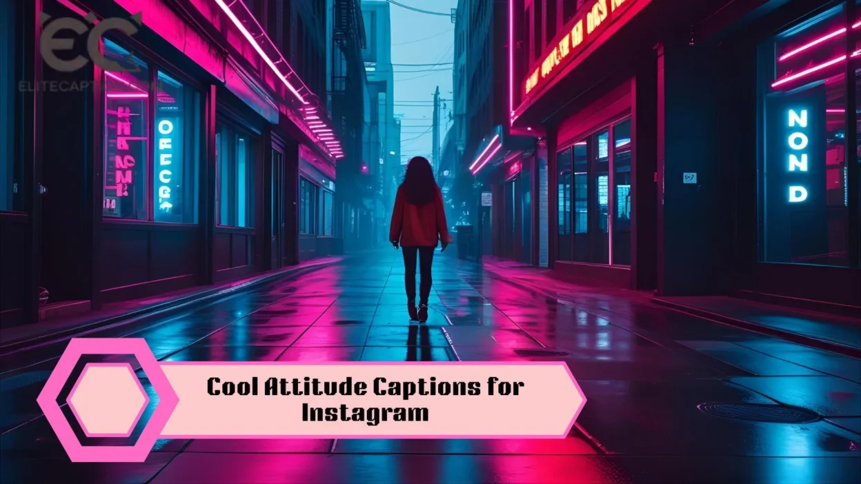 Cool Attitude Captions for Instagram