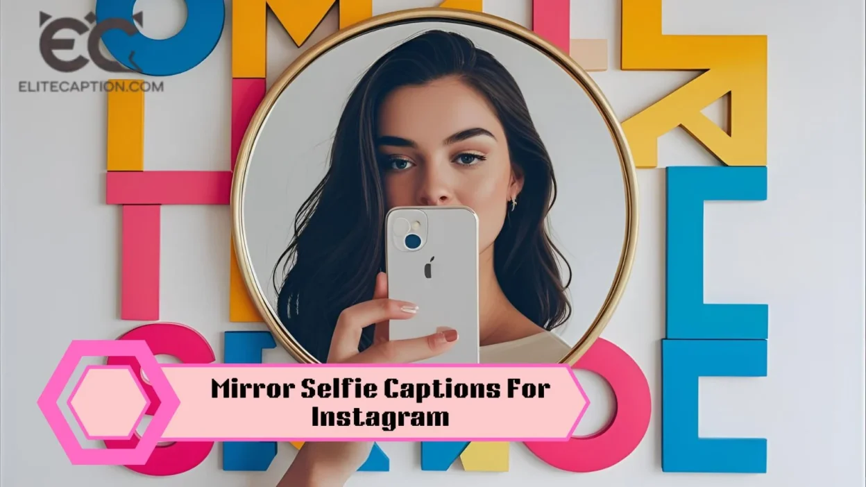 Mirror Selfie Captions For Instagram