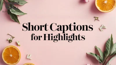 Short Captions for Highlights on Instagram