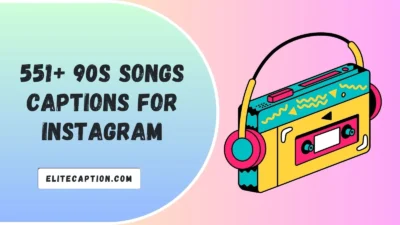 90s Songs Captions for Instagram
