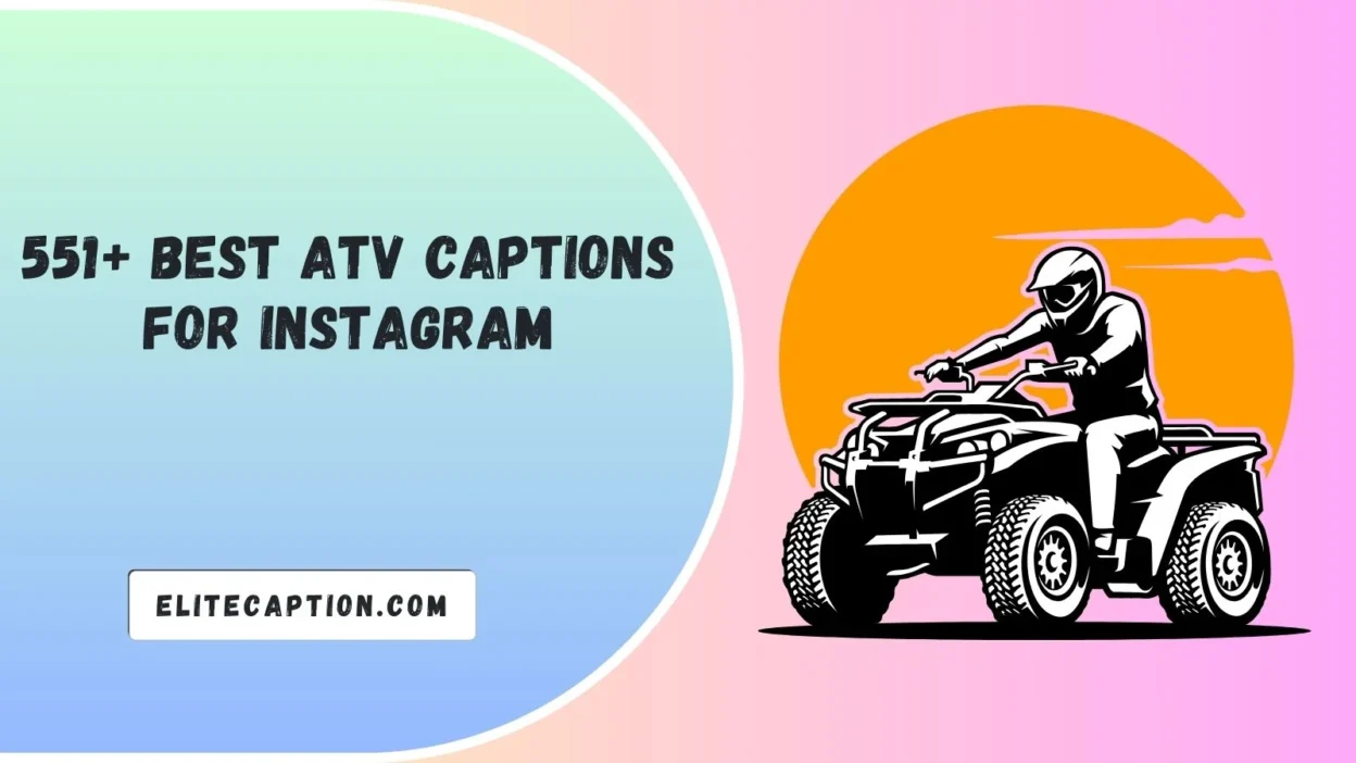 ATV Captions For Instagram