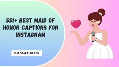 Maid of Honor Captions for Instagram