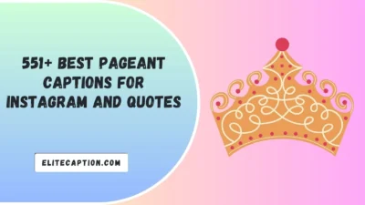 Pageant Captions For Instagram And Quotes