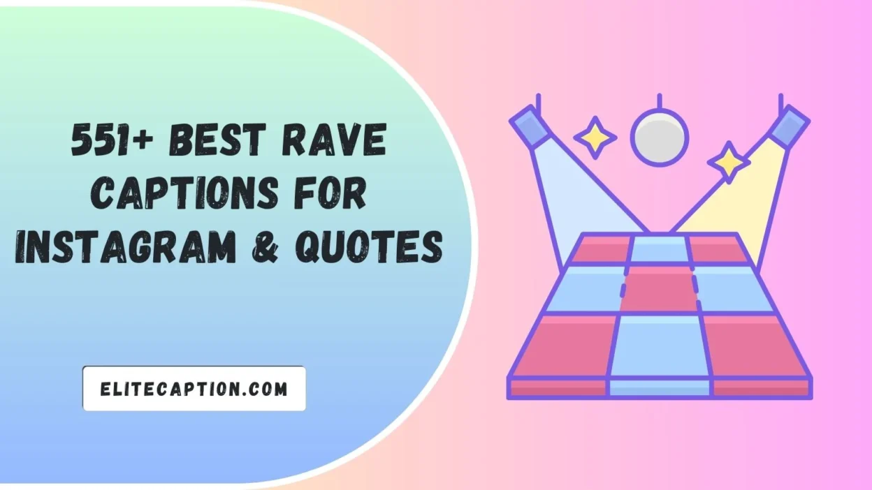 Rave Captions For Instagram & Quotes