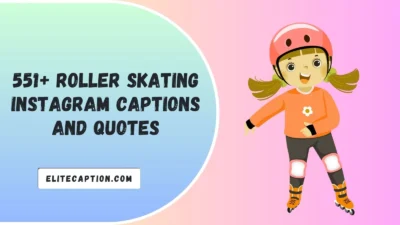 Roller Skating Instagram Captions And Quotes