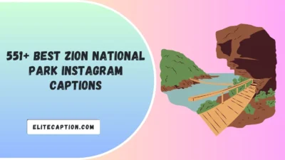 Zion National Park Instagram Captions