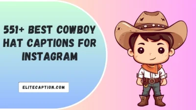 Best Cowboy Hat Captions For Instagram