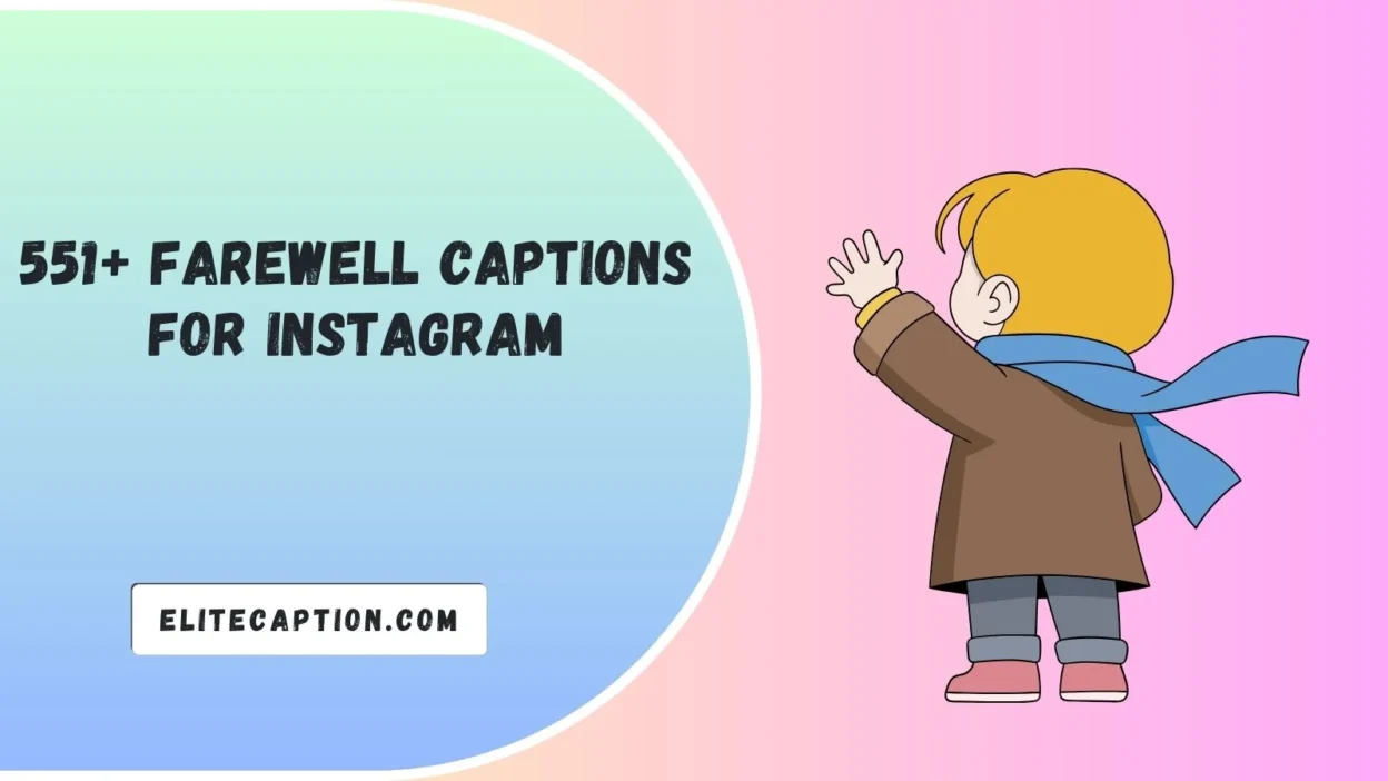 Farewell Captions For Instagram