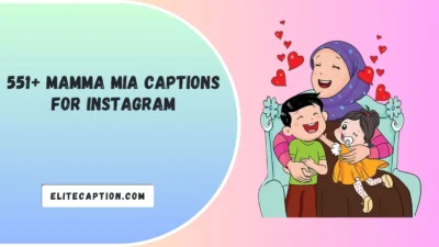 Mamma Mia Captions For Instagram