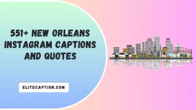 New Orleans Instagram Captions And Quotes