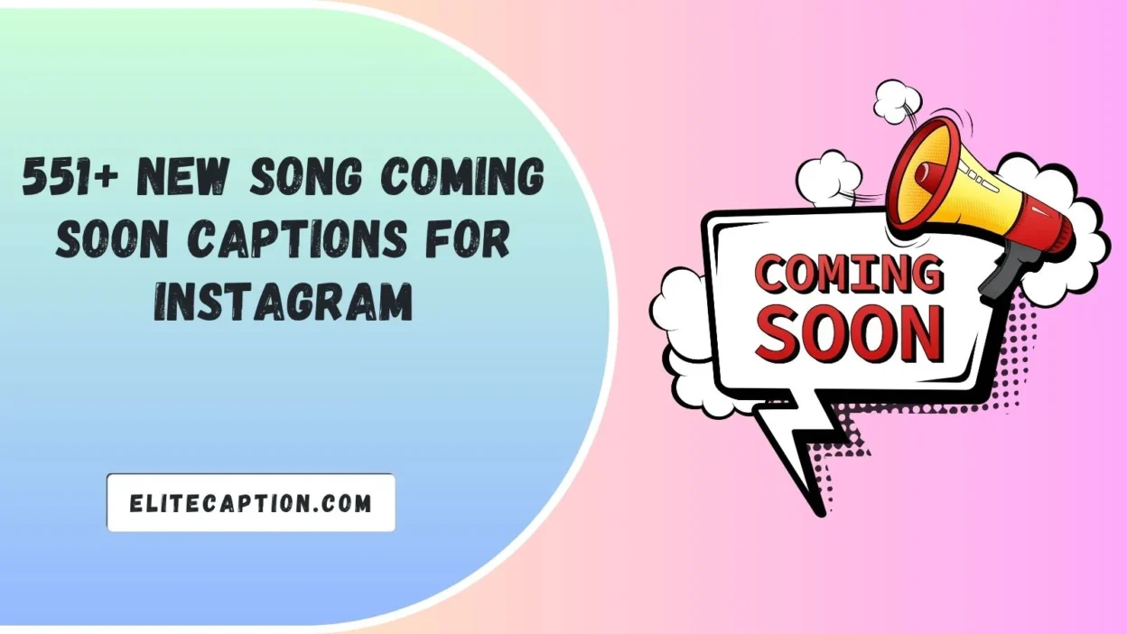 New Song Coming Soon Captions For Instagram