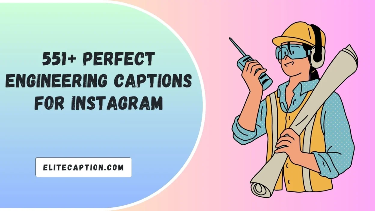 Perfect Engineering Captions For Instagram