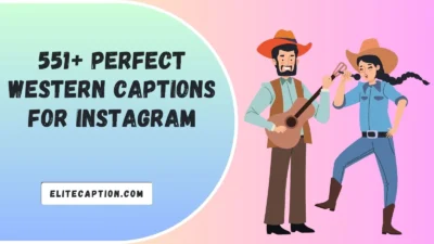 Perfect Western Captions For Instagram