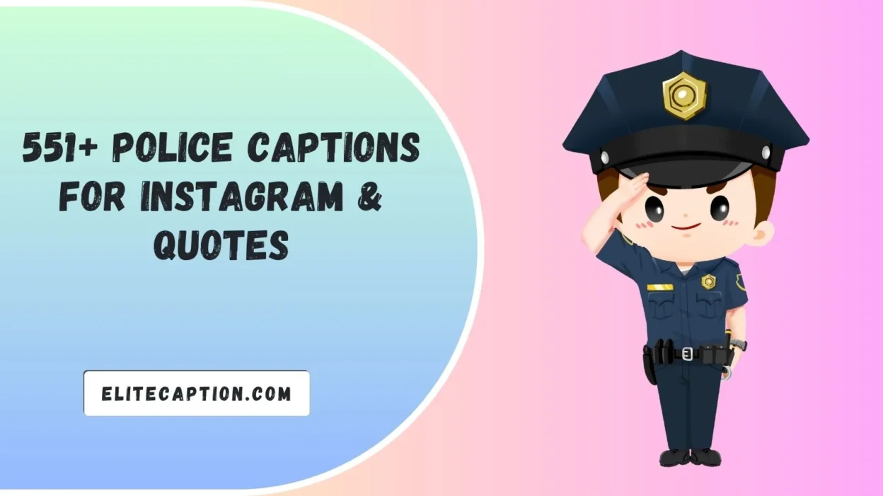 Police Captions For Instagram & Quotes