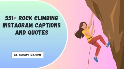 Rock Climbing Instagram Captions and Quotes