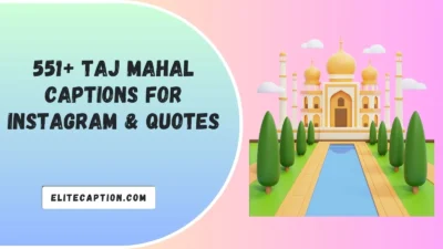 Taj Mahal Captions For Instagram & Quotes
