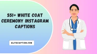 White Coat Ceremony Instagram Captions