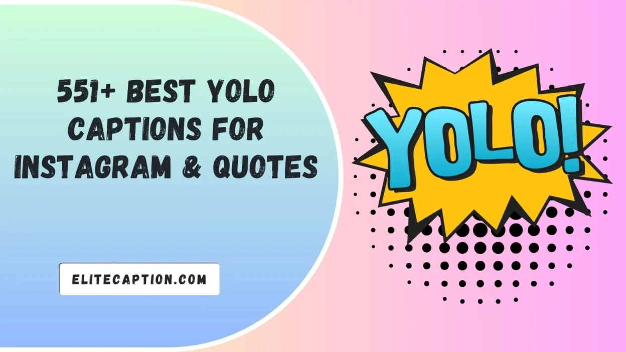 Yolo Captions For Instagram & Quotes
