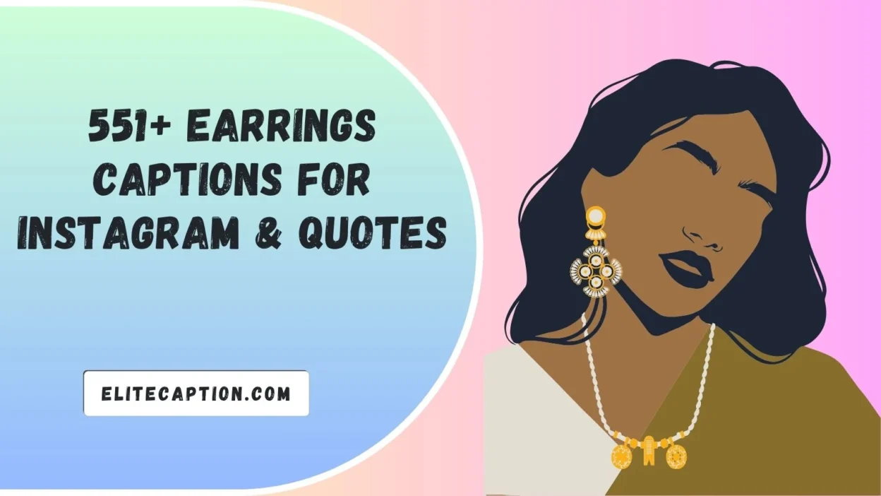 Earrings Captions For Instagram & Quotes
