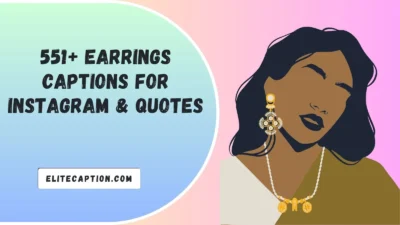 Earrings Captions For Instagram & Quotes