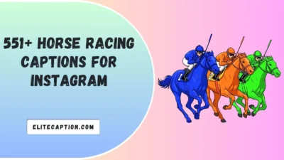 Horse Racing Captions For Instagram