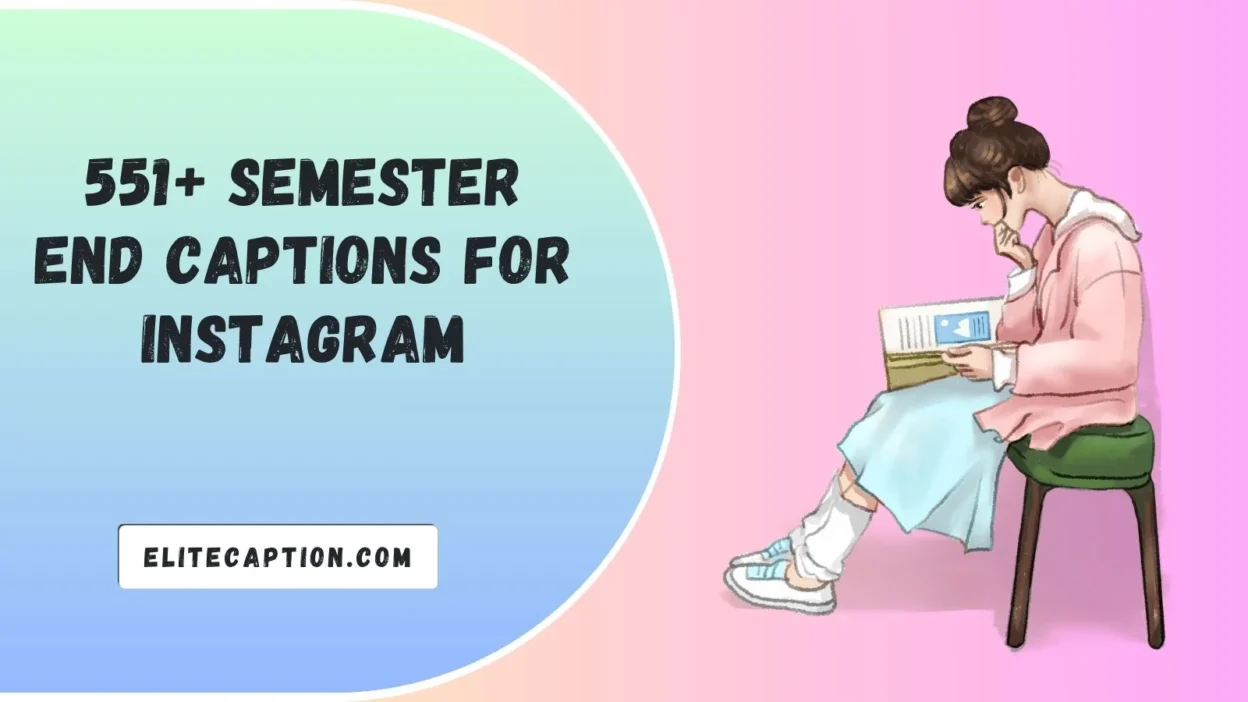 Semester End Captions For Instagram