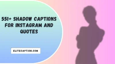 Shadow Captions For Instagram And Quotes