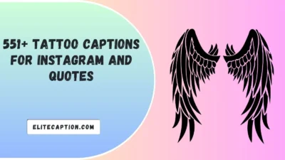 Tattoo Captions For Instagram And Quotes