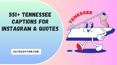 Tennessee Captions For Instagram & Quotes