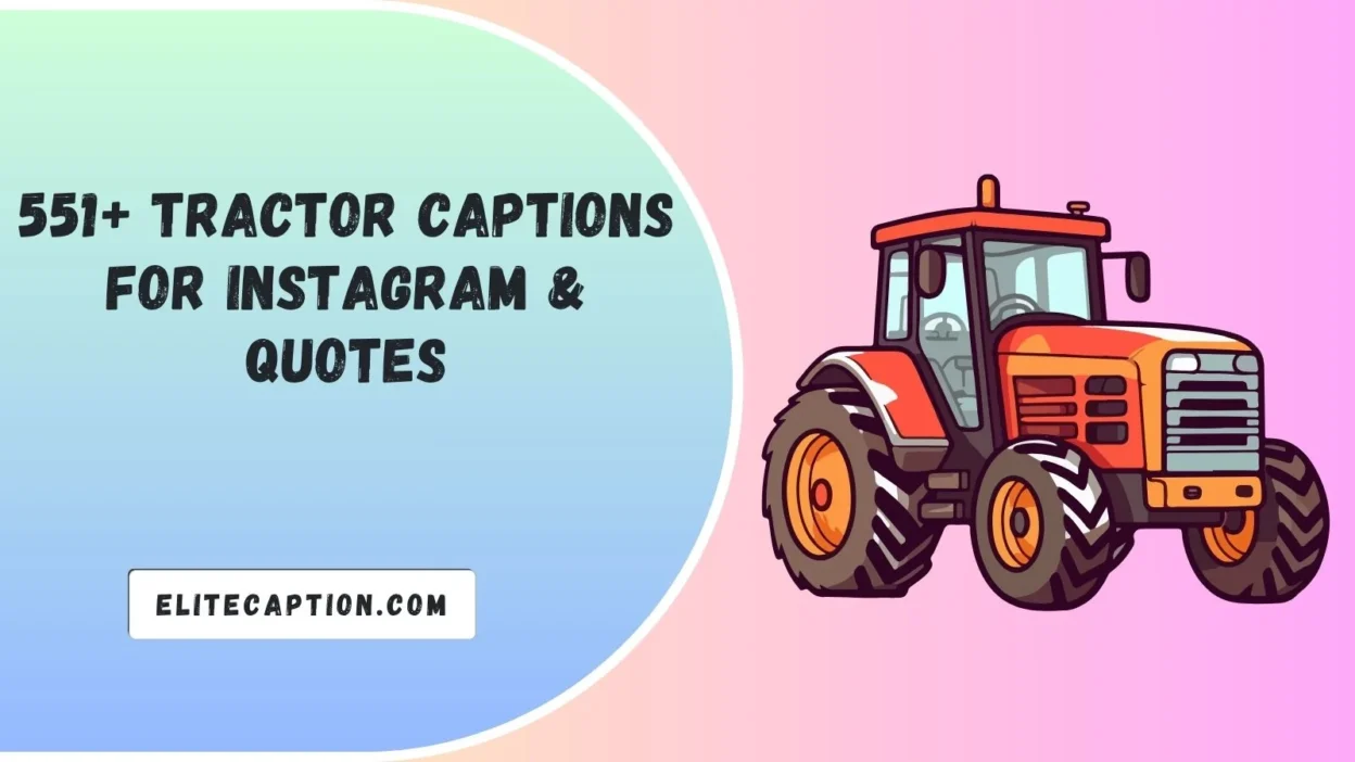 Tractor Captions For Instagram & Quotes